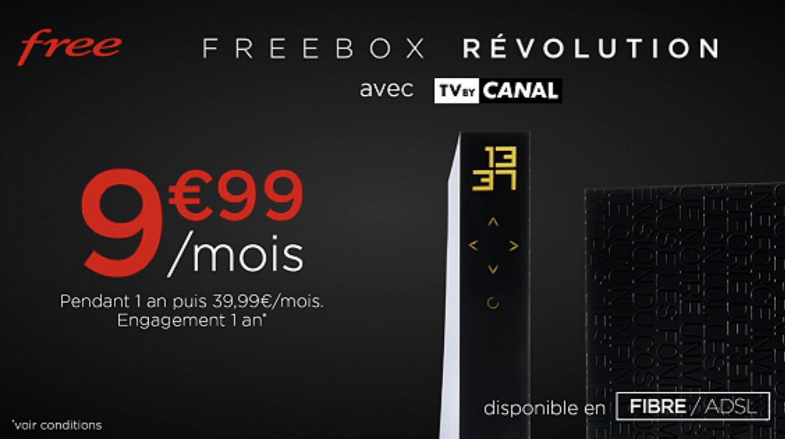 L offre spéciale Freebox Révolution TV by Canal à 9 99 mois ne sera