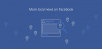 Facebook vous montrera plus d’informations locales