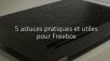 Vidéo : 5 astuces utiles ou amusantes pour votre Freebox Révolution