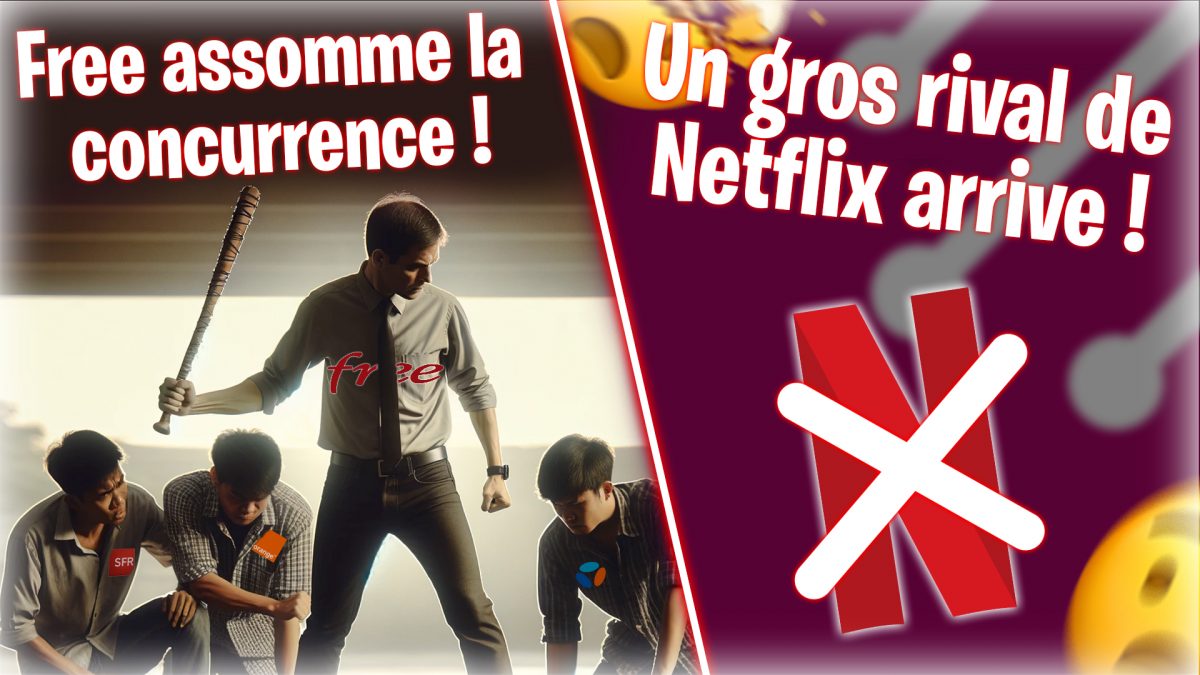 Totalement Fibrés : Free dégomme ses concurrents, le rival de Netflix arrive sur les box, etc…