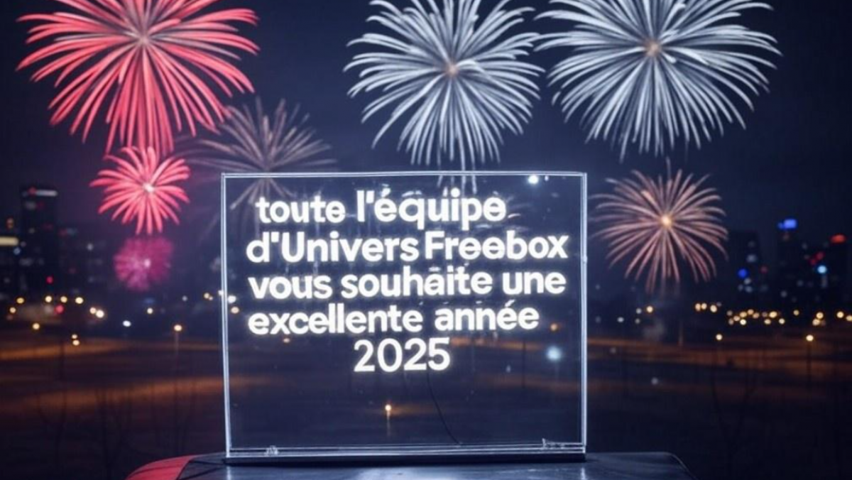 Toute l’équipe d’Univers Freebox vous souhaite une excellente année 2025