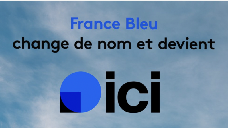 C’est fait, France Bleu change de nom et devient “Ici”